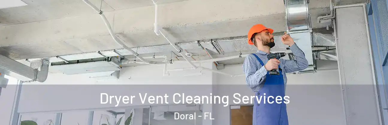  Dryer Vent Cleaning Services Doral - FL