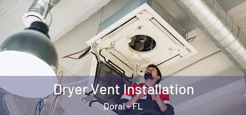  Dryer Vent Installation Doral - FL