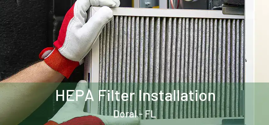  HEPA Filter Installation Doral - FL