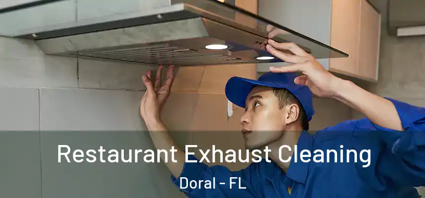  Restaurant Exhaust Cleaning Doral - FL